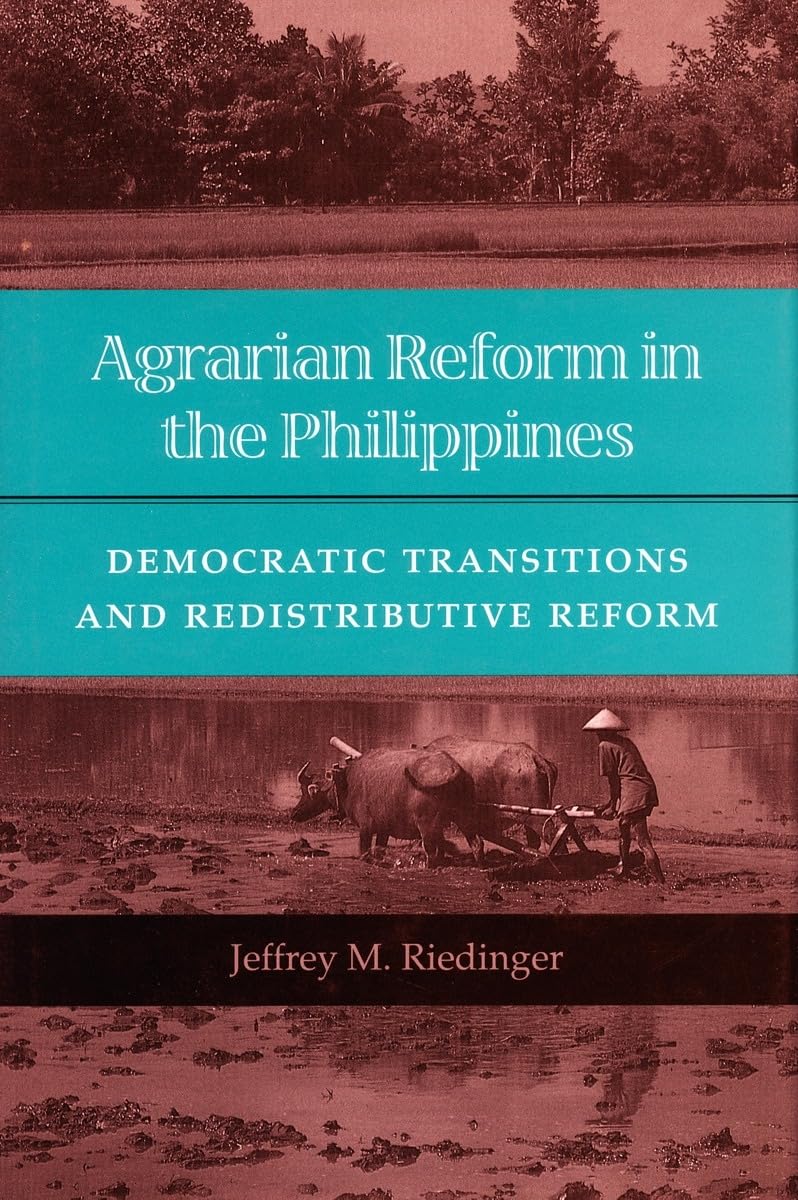 Agrarian Reform In The Philippines: Democratic Transitions And Redistributive Reform,Used