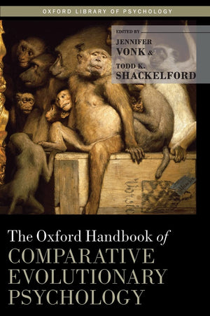 The Oxford Handbook Of Comparative Evolutionary Psychology (Oxford Library Of Psychology),New