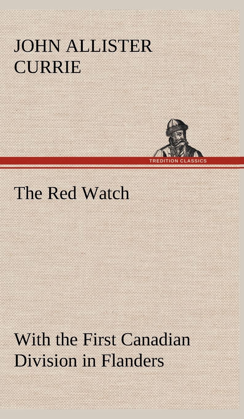 The Red Watch With the First Canadian Division in Flanders,Used