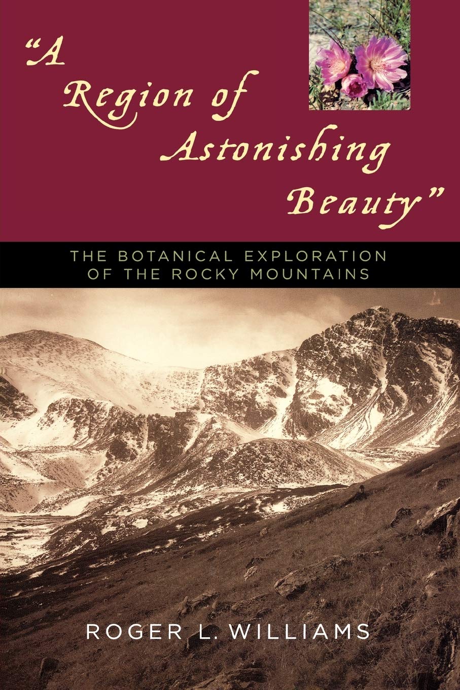 A Region of Astonishing Beauty: The Botanical Exploration of the Rocky Mountains,Used