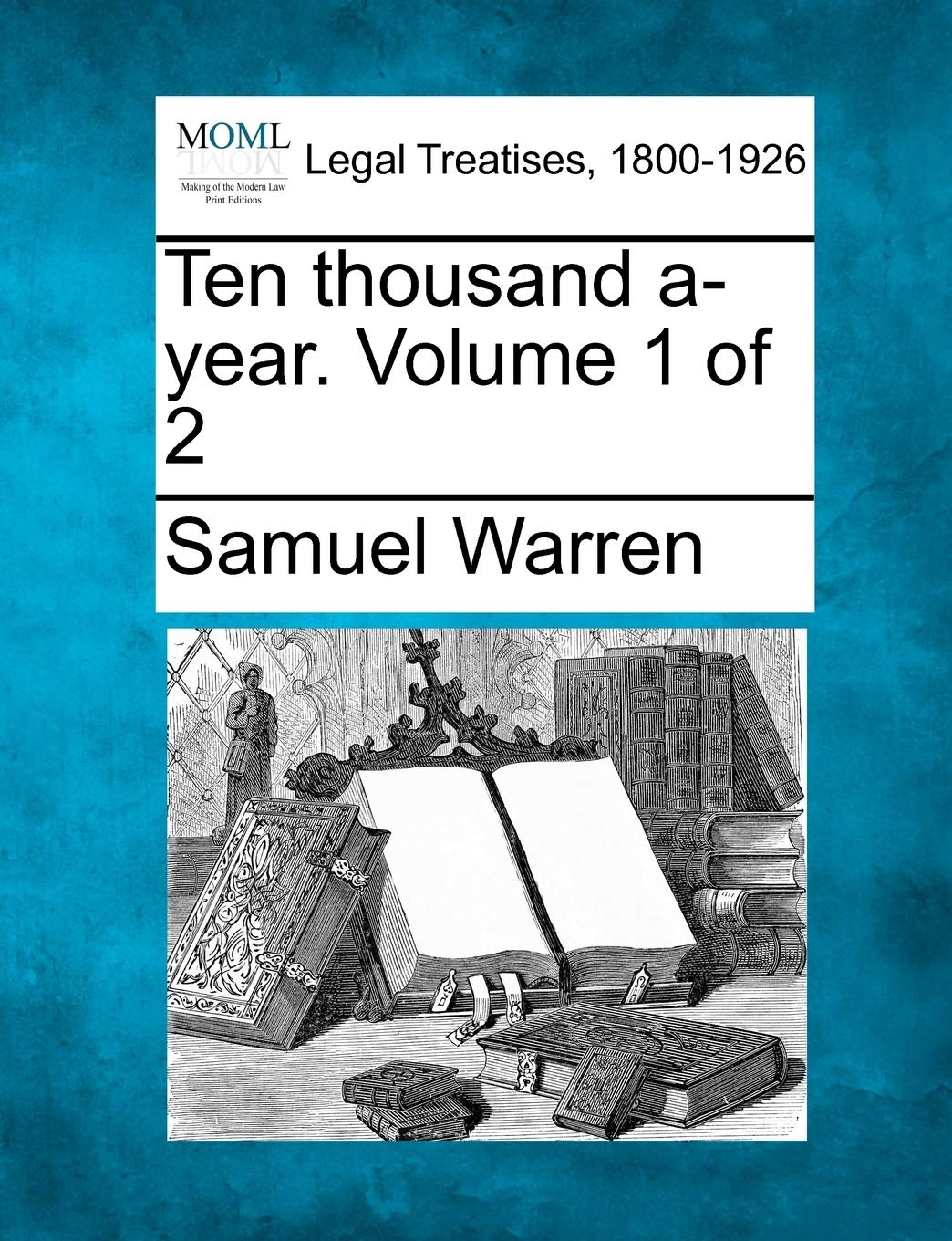 Ten Thousand AYear. Volume 1 of 2,New