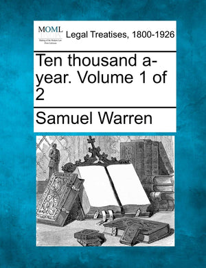 Ten Thousand AYear. Volume 1 of 2,New