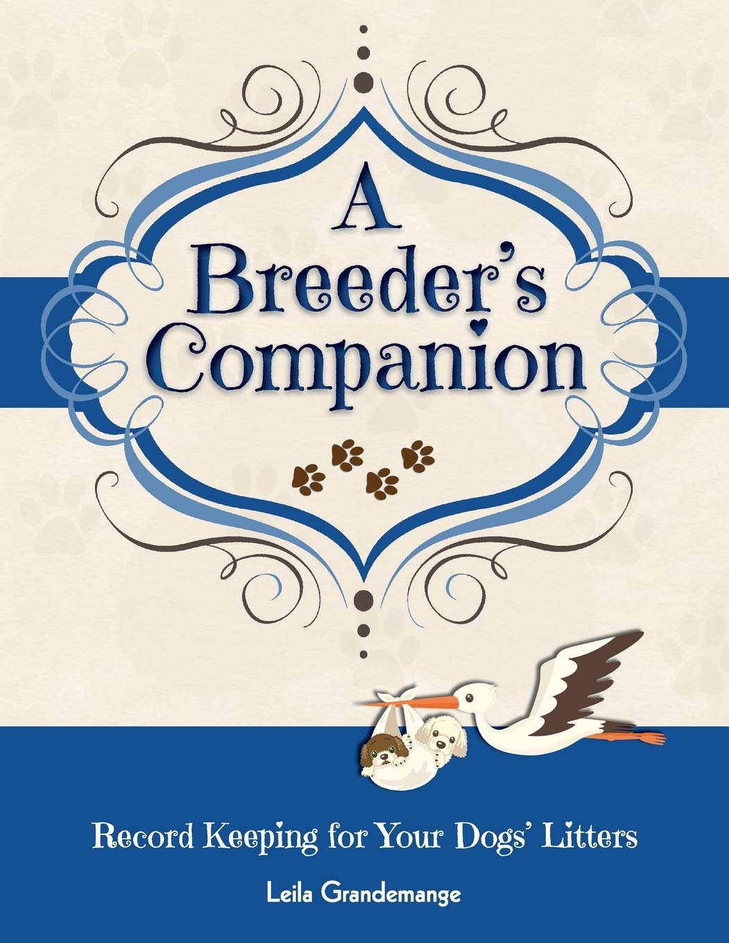 A Breeder's Companion: Record Keeping for Your Dogs' Litters,Used