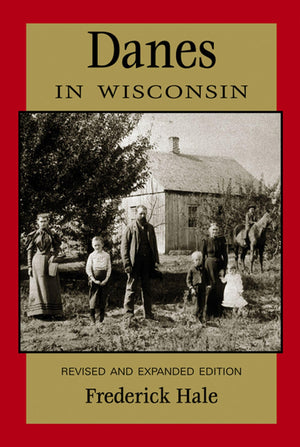 Danes In Wisconsin: Revised And Expanded Edition (People Of Wisconsin),New