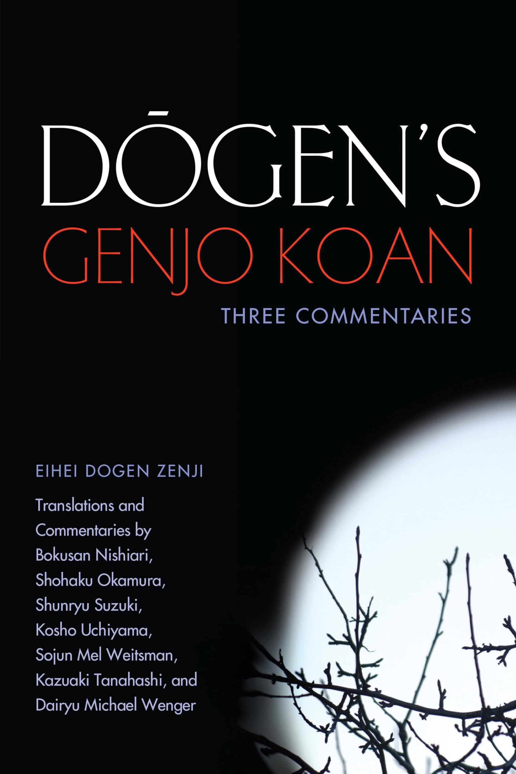 Dogen's Genjo Koan: Three Commentaries,New