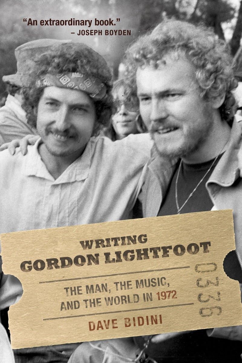 Writing Gordon Lightfoot: The Man, the Music, and the World in 1972,Used