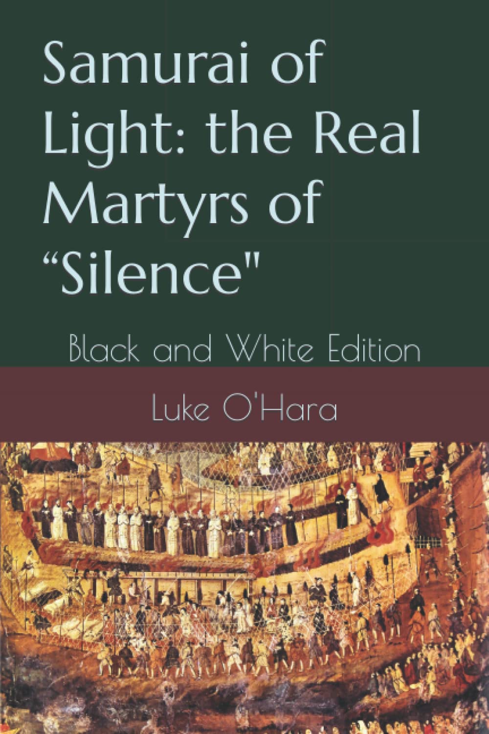 Samurai of Light: the Real Martyrs of Silence': Black and White Edition,Used