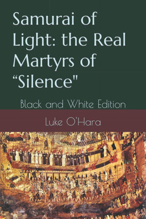 Samurai of Light: the Real Martyrs of Silence': Black and White Edition,Used