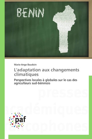 L'adaptation aux changements climatiques: Perspectives locales  globales sur le cas des agriculteurs sudbninois (Omn.Pres.Fra,Used