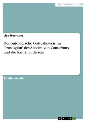 Der ontologische Gottesbeweis im 'Proslogion' des Anselm von Canterbury und die Kritik an diesem (German Edition),Used
