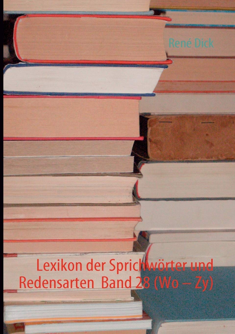 Lexikon der Sprichwrter und Redensarten Band 28 (Wo  Zy) (German Edition),Used