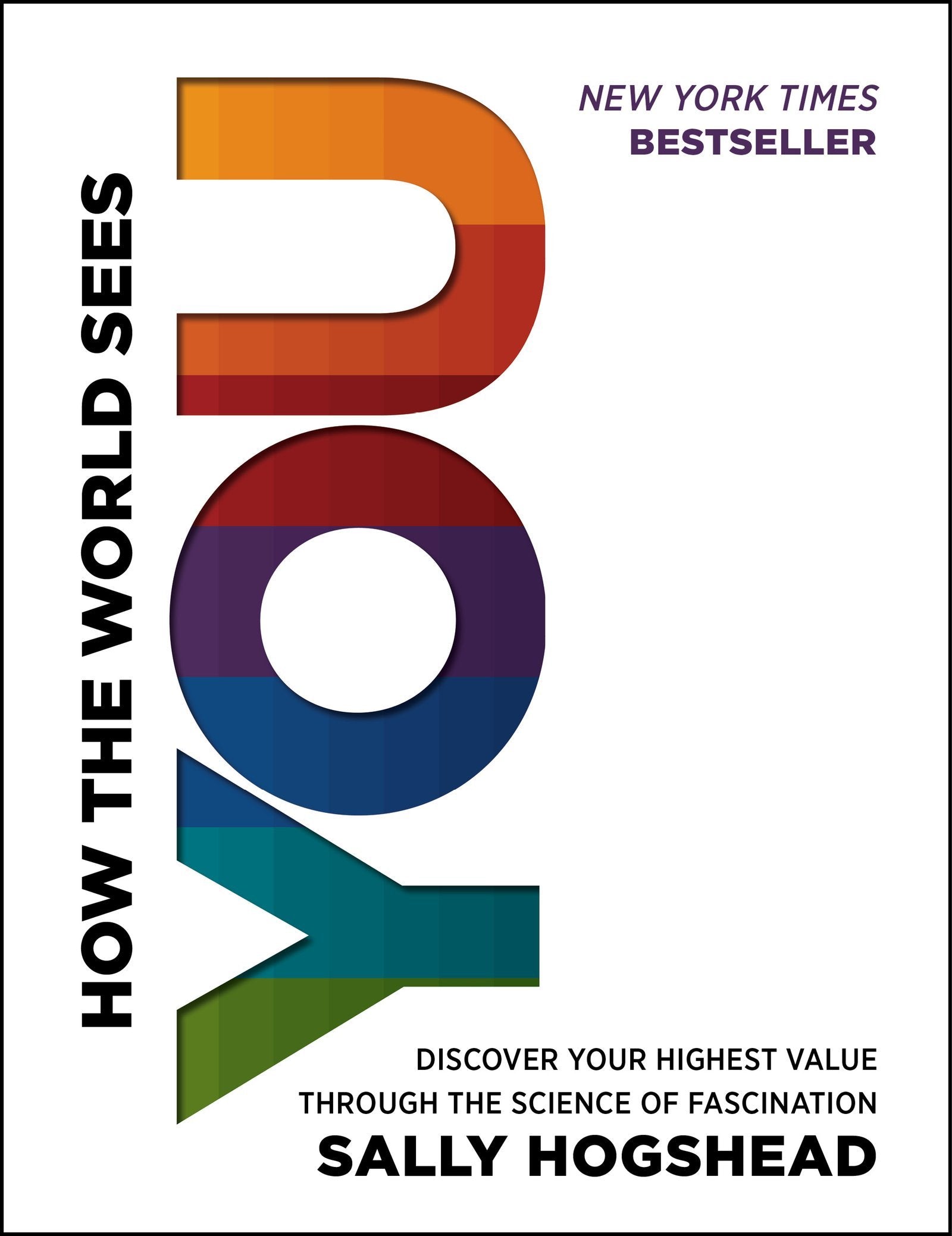 How the World Sees You: Discover Your Highest Value Through the Science of Fascination,Used