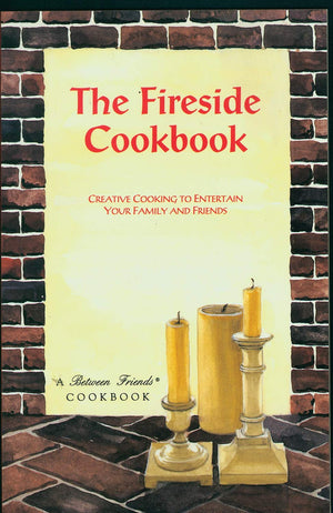 Fireside Cookbook: Creative Cooking to Entertain Your Family and Friends (Between Friends Cookbook/Giftbook),Used
