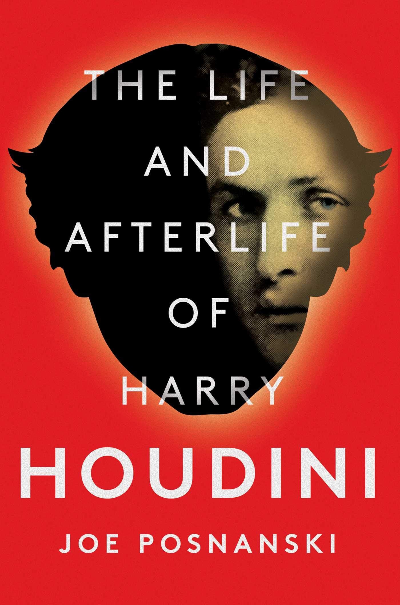 The Life And Afterlife Of Harry Houdini