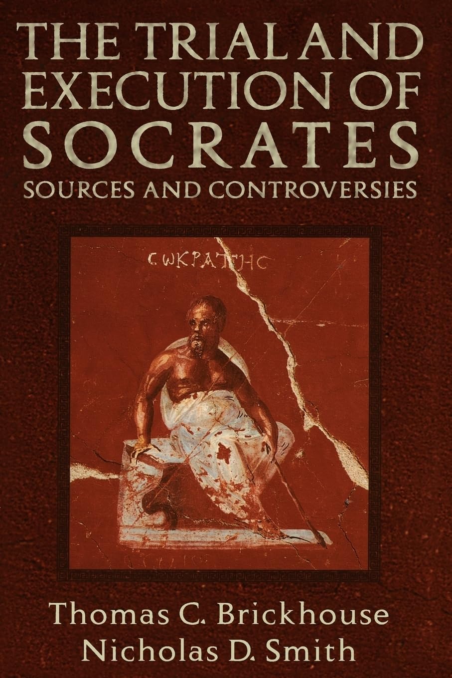 The Trial And Execution Of Socrates: Sources And Controversies