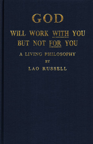 God Will Work With You But Not for You: A Living Philosophy,New