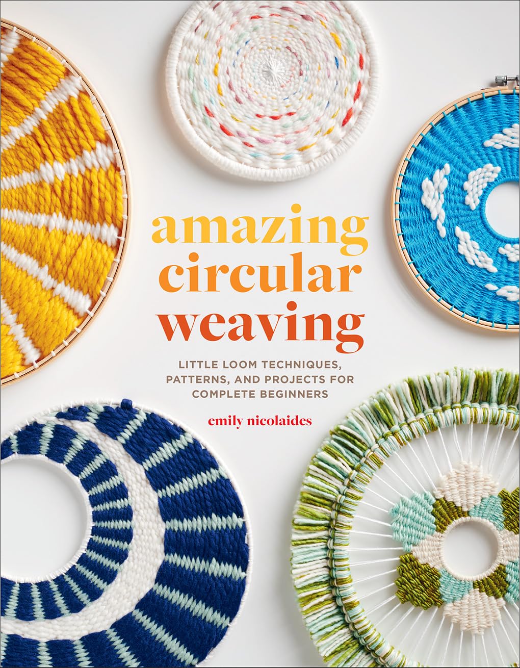 Amazing Circular Weaving: Little Loom Techniques, Patterns, And Projects For Complete Beginners,Used