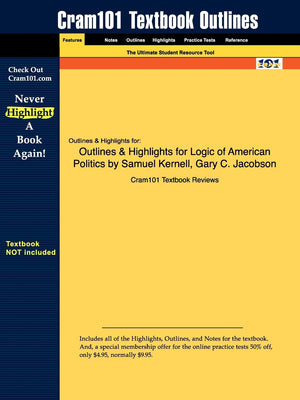 Outlines & Highlights for Logic of American Politics,Used