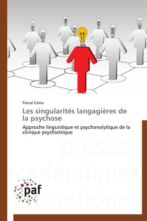 Les singularits langagires de la psychose: Approche linguistique et psychanalytique de la clinique psychiatrique (Omn.Pres.Fra,Used