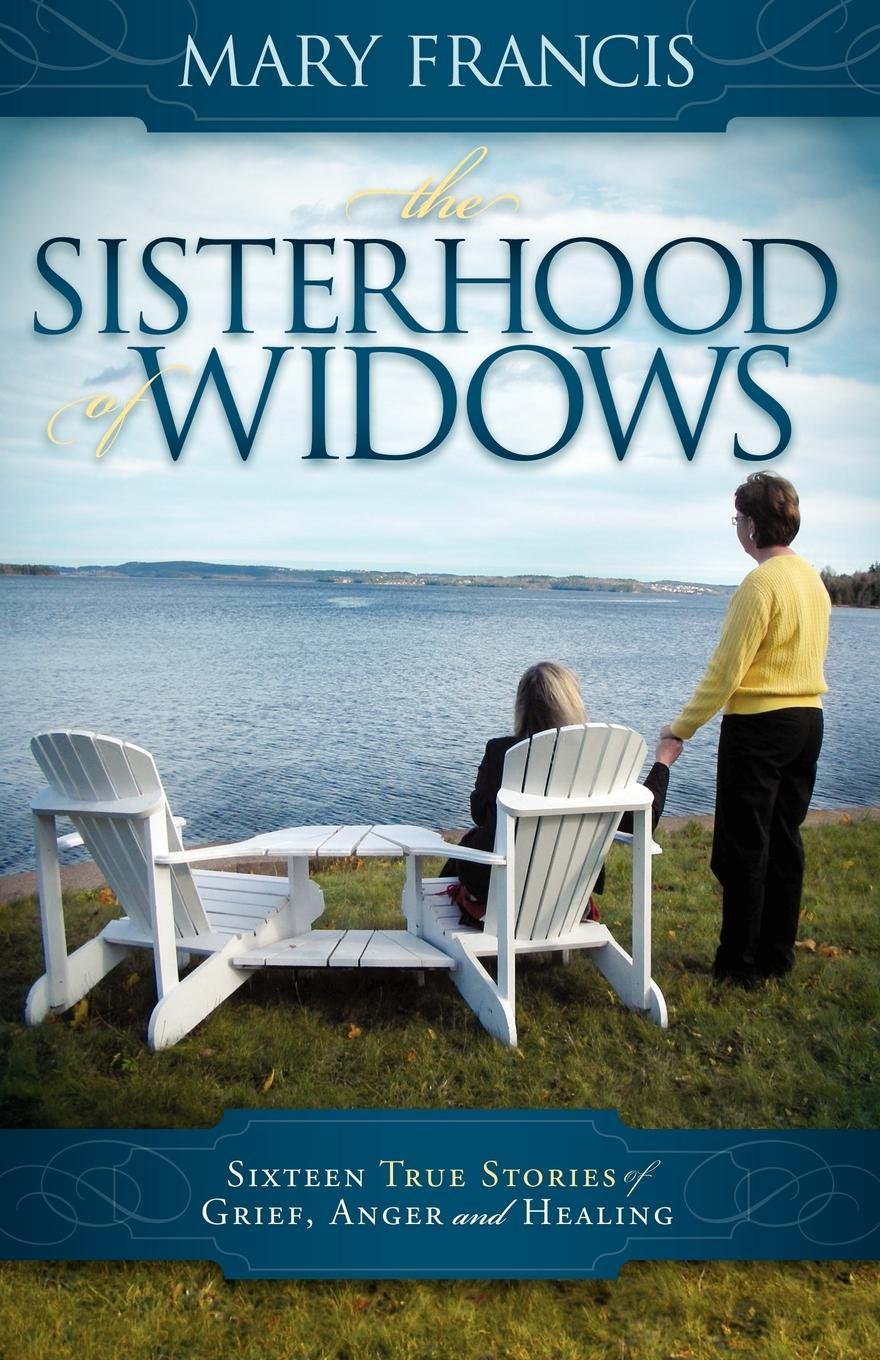 The Sisterhood of Widows: Sixteen True Stories of Grief, Anger and Healing,Used