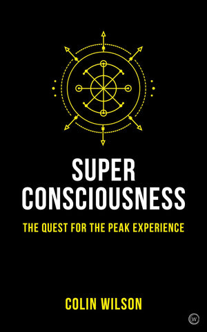 Super Consciousness: The Quest for the Peak Experience,Used