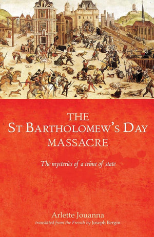 The Saint Bartholomew's Day massacre: The mysteries of a crime of state,Used