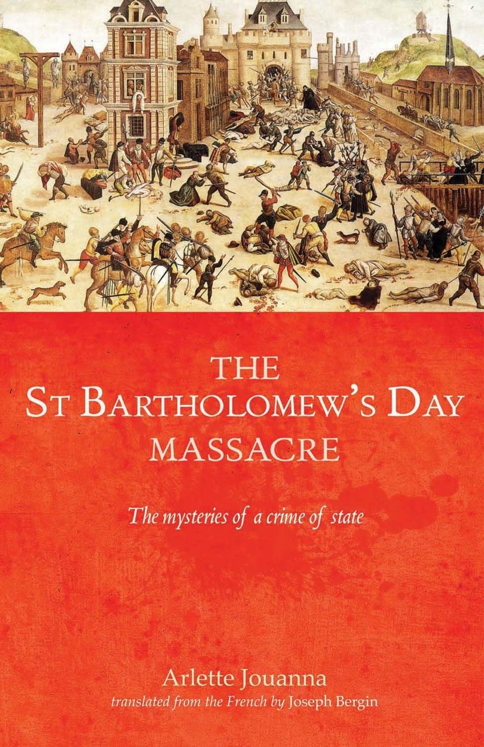 The Saint Bartholomew's Day massacre: The mysteries of a crime of state,Used