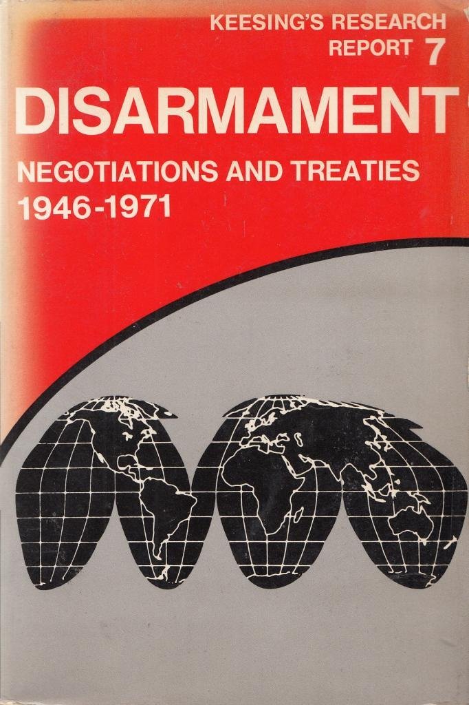 Disarmament: negotiations and treaties, 19461971 (Keesing's research report),Used