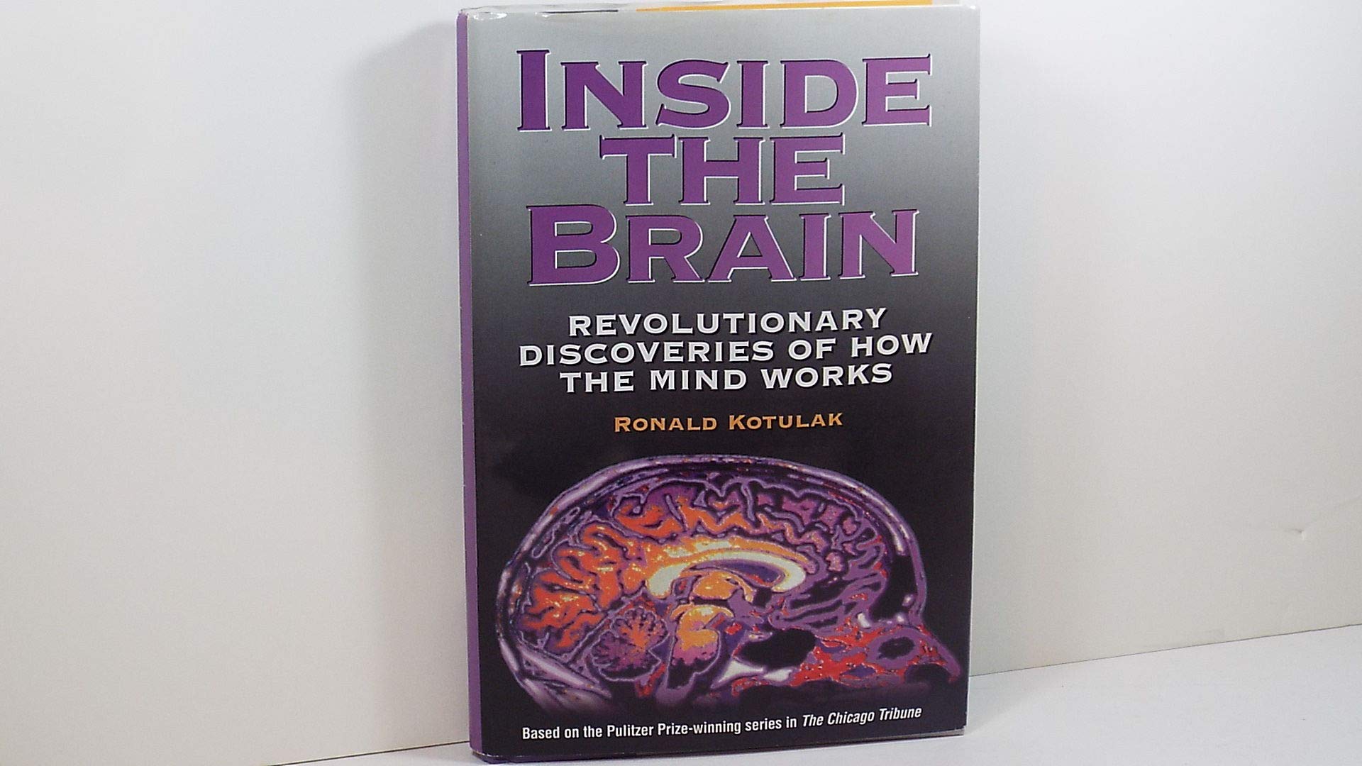Inside the Brain: Revolutionary Discoveries of How the Mind Works,Used