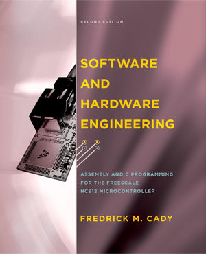 Software And Hardware Engineering: Assembly And C Programming For The Freescale Hcs12 Microcontroller,Used