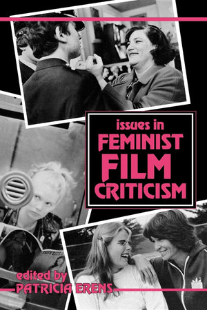 Issues in Feminist Film Criticism,New