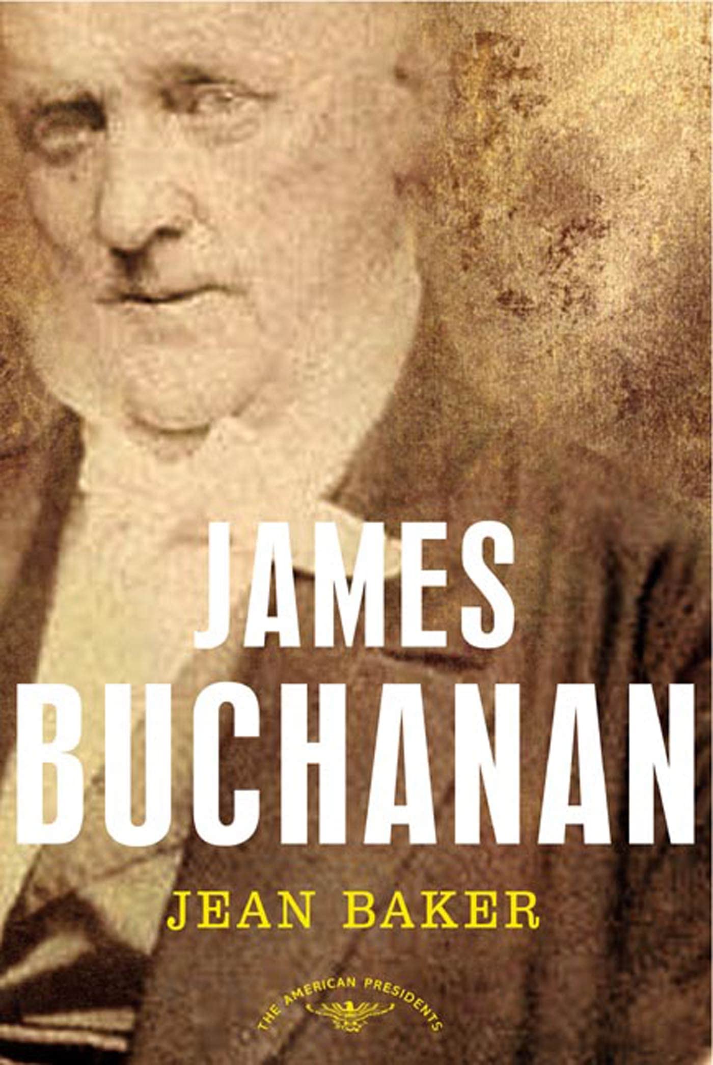 James Buchanan: The American Presidents Series: The 15Th President, 18571861-used