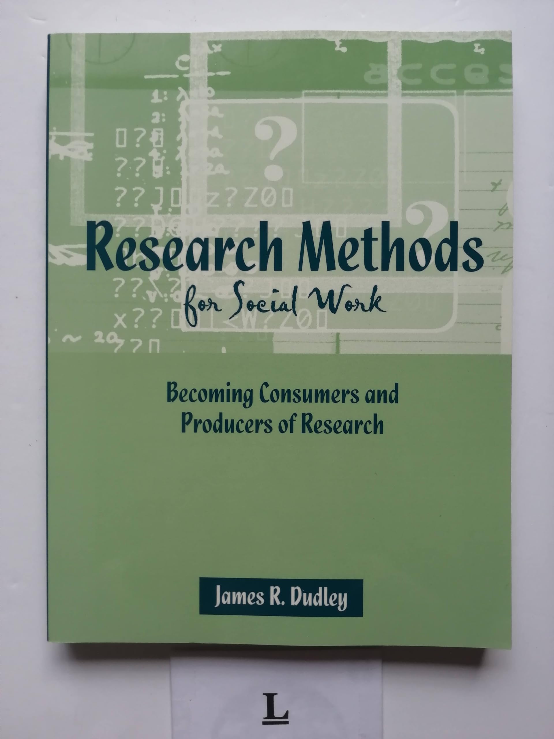 Research Methods For Social Work: Becoming Consumers And Producers Of Research,New
