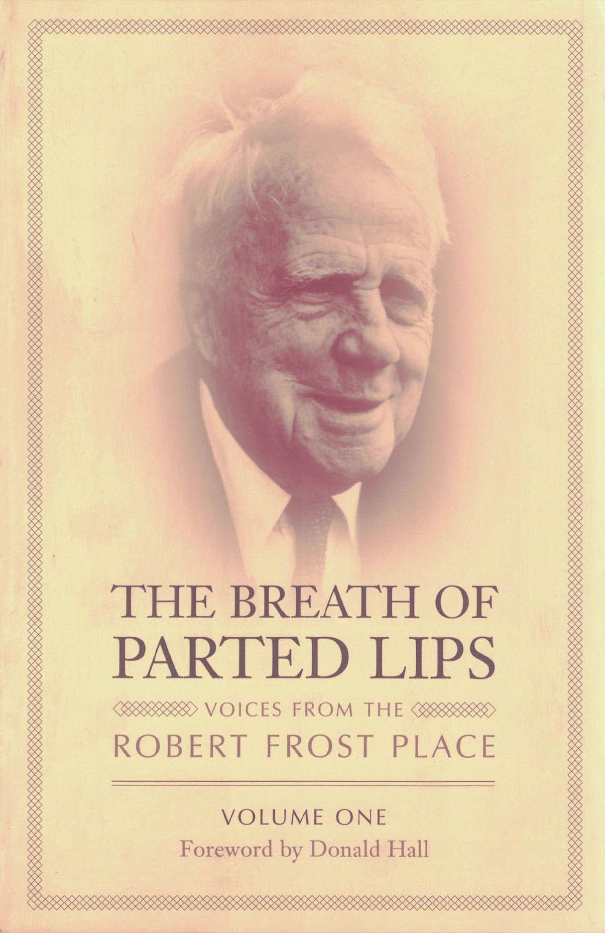 The Breath of Parted Lips: Voices from the Robert Frost Place Volume One,Used