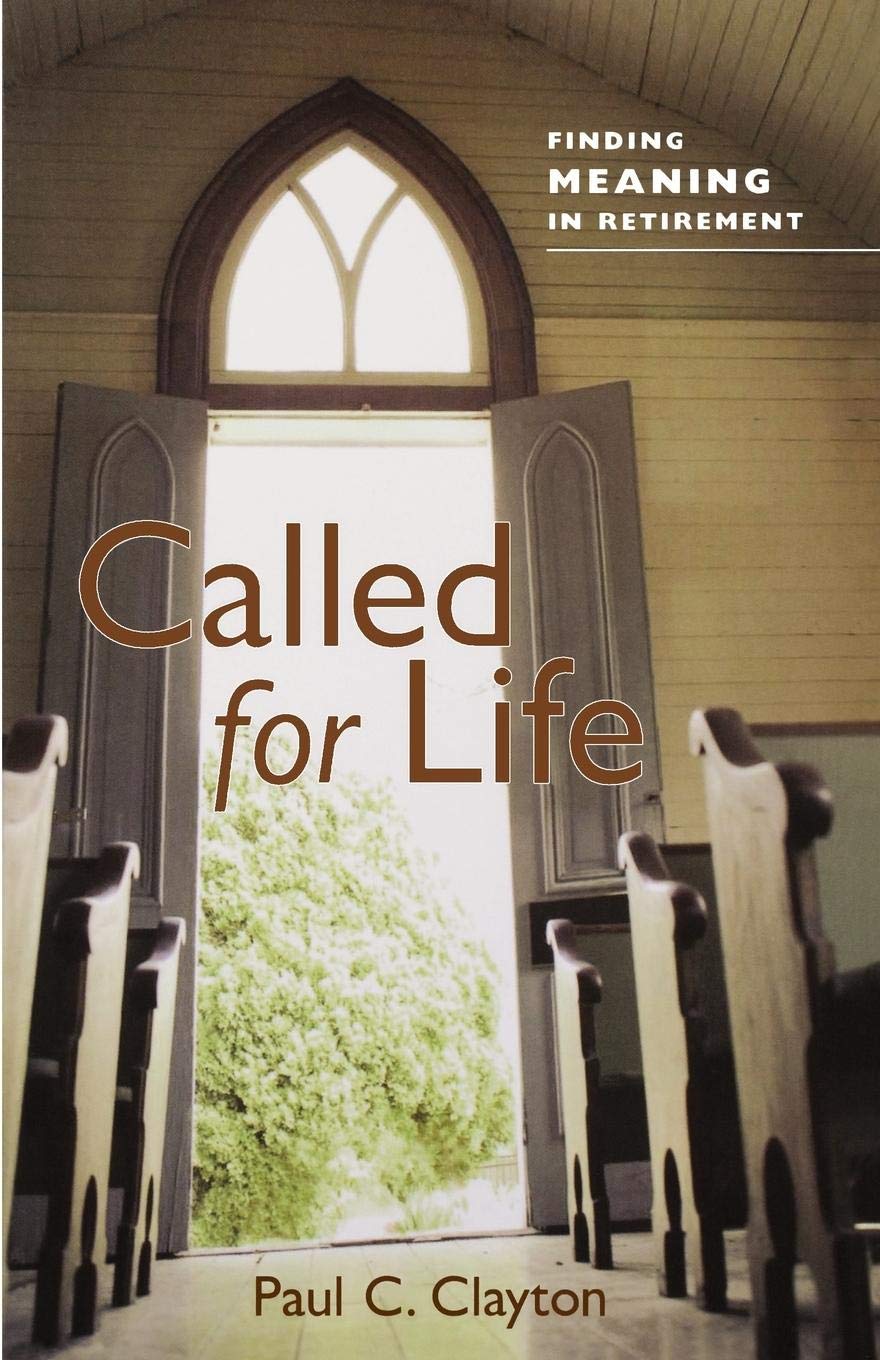 Called for Life: Finding Meaning in Retirement,Used