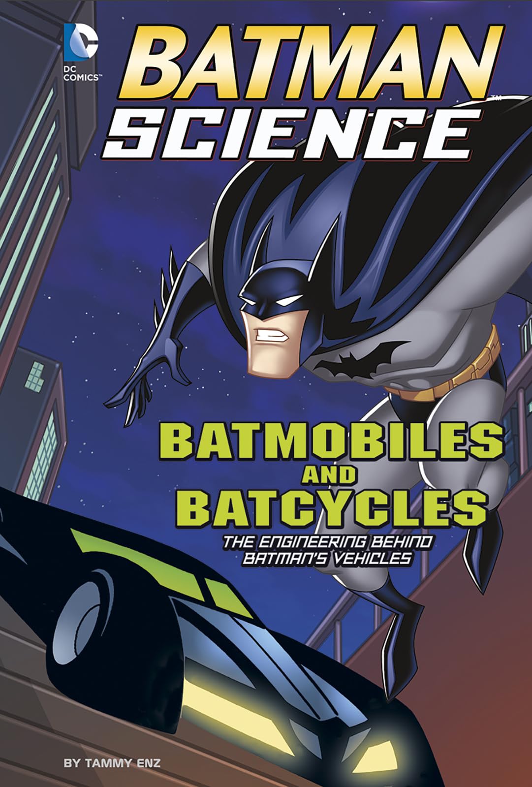 Batmobiles and Batcycles: The Engineering Behind Batman's Vehicles (Batman Science),Used