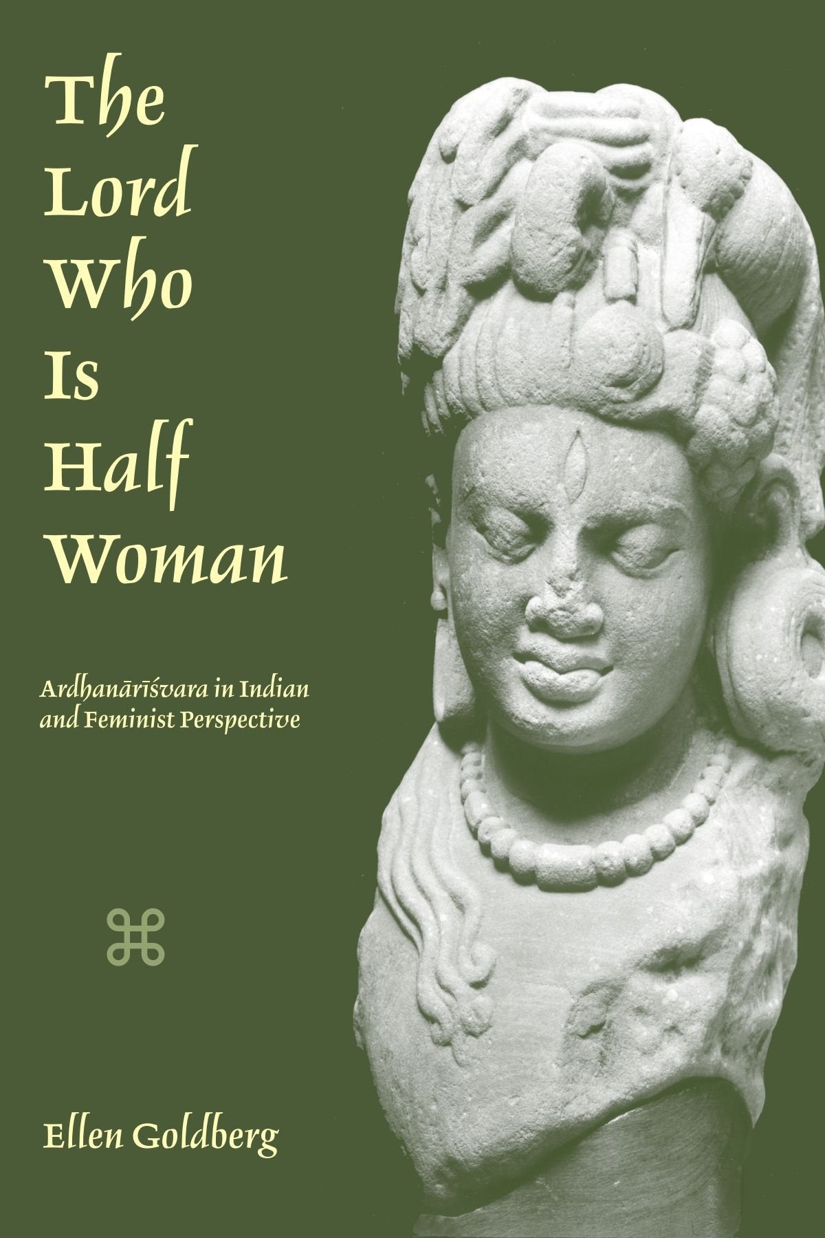 The Lord Who Is Half Woman: Ardhanarisvara in Indian and Feminist Perspective,Used