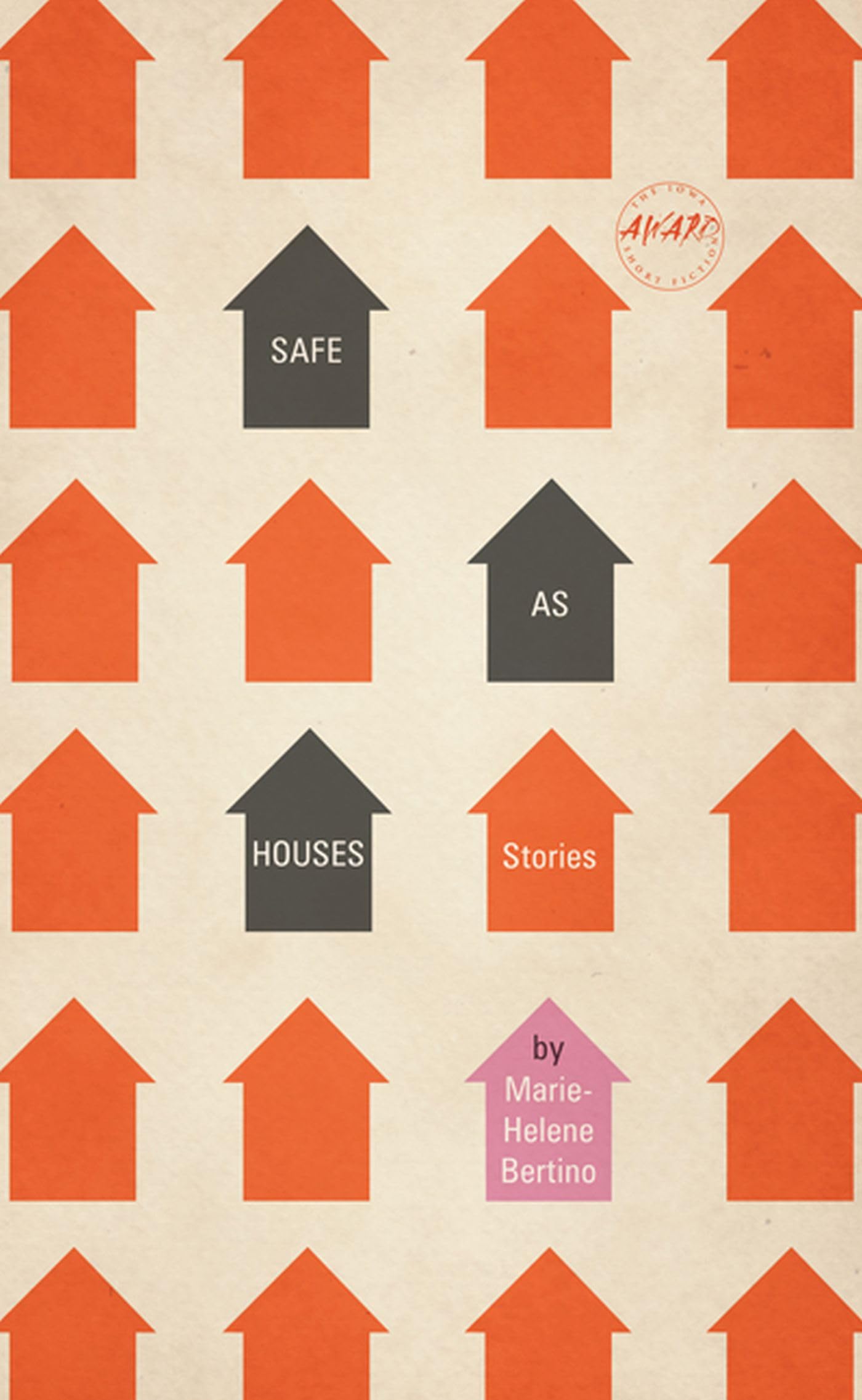 Safe As Houses (Iowa Short Fiction Award)