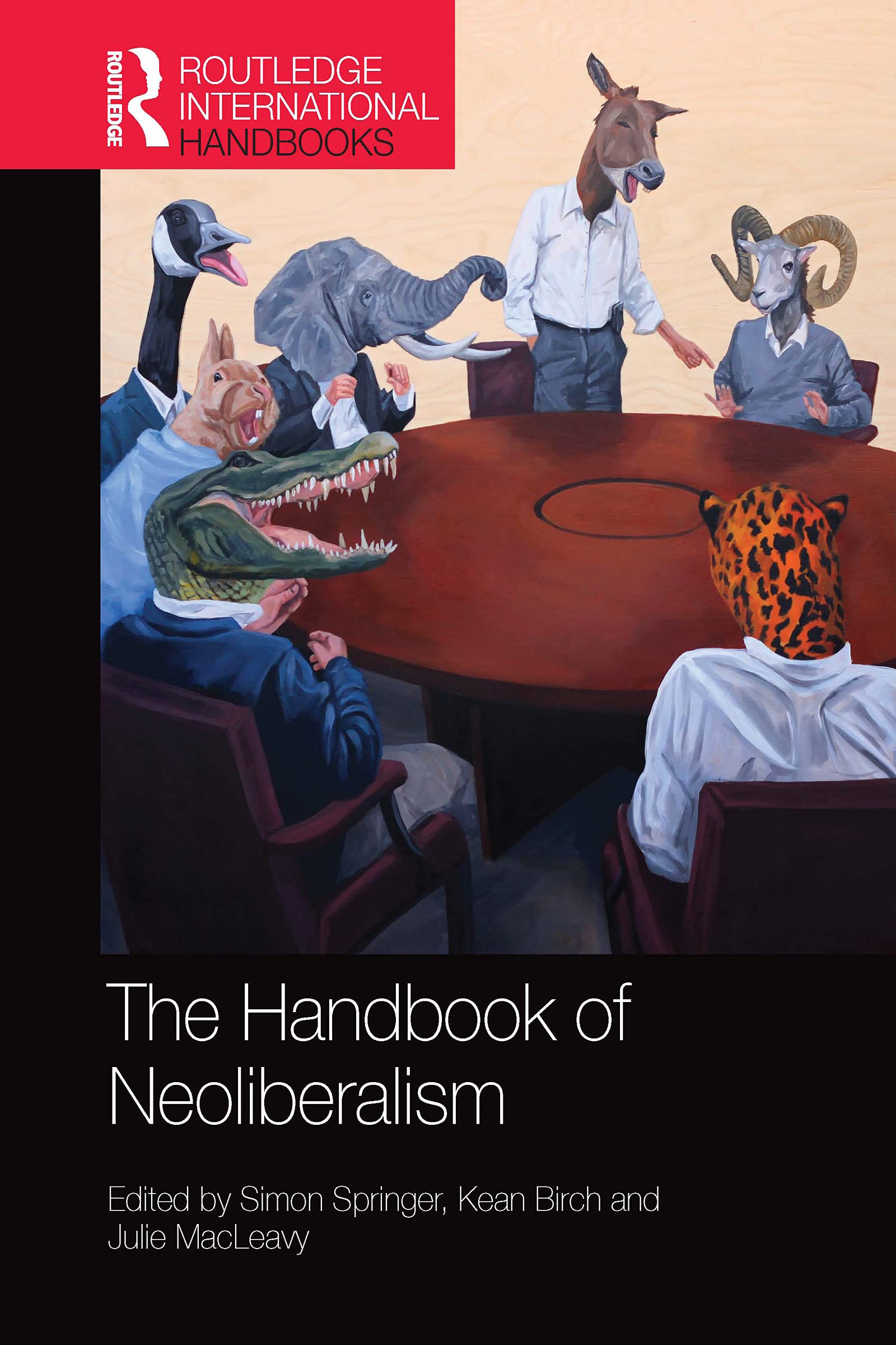 The Handbook of Neoliberalism (Routledge International Handbooks),Used
