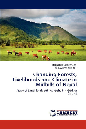 Changing Forests, Livelihoods and Climate in Midhills of Nepal: Study of Lundikhola subwatershed in Gorkha District,Used