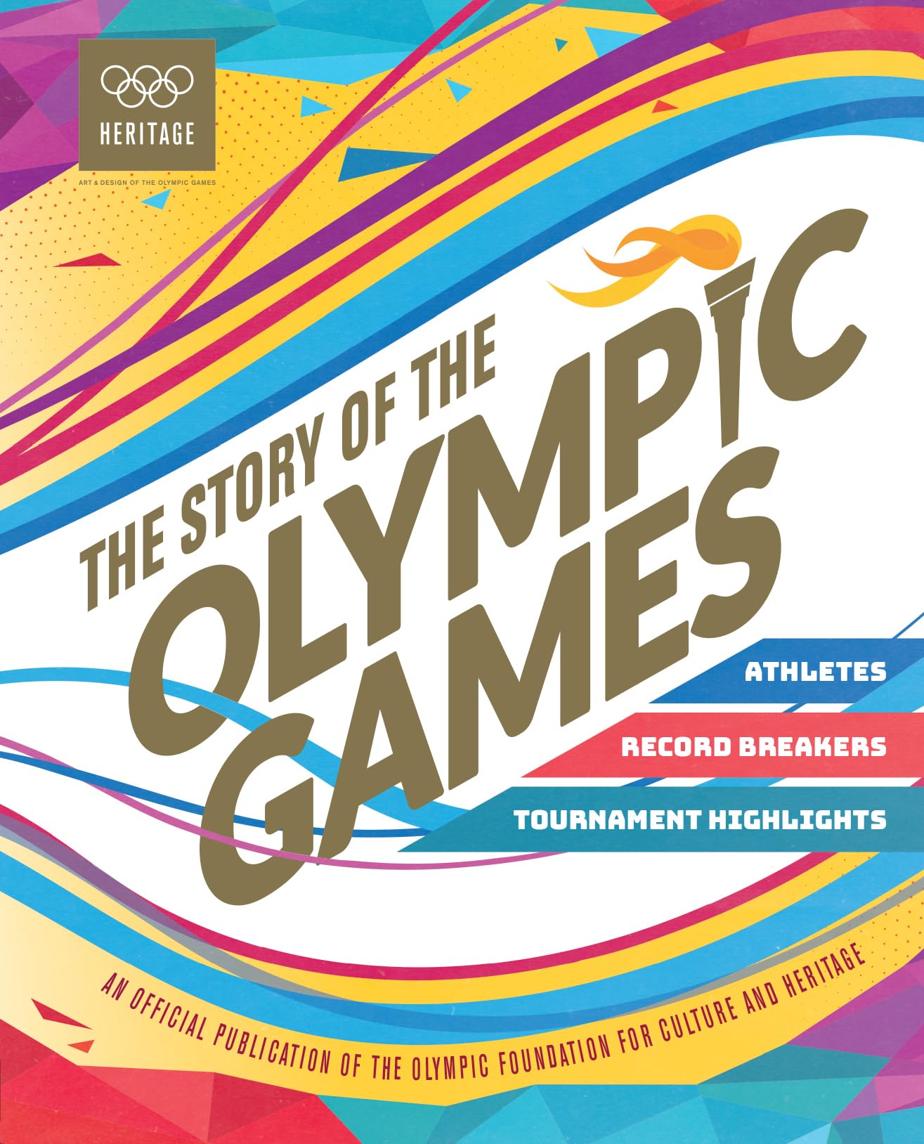 The Story of the Olympic Games (An Official Publication of the Olympic Foundation for Culture and Heritage),Used