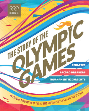 The Story of the Olympic Games (An Official Publication of the Olympic Foundation for Culture and Heritage),Used
