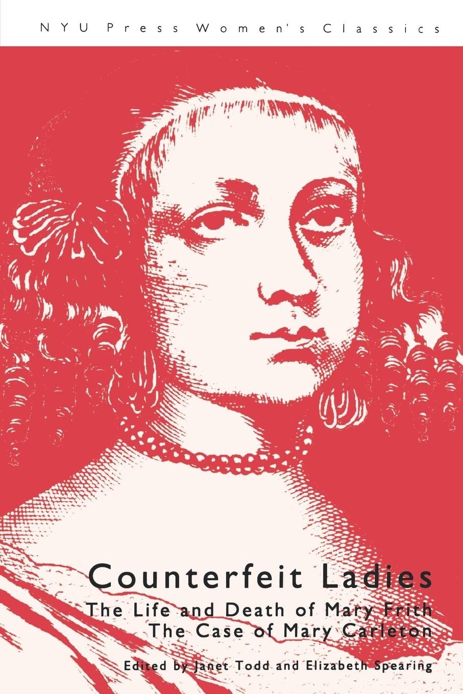 Counterfeit Ladies: The Life And Death Of Mary Frith The Case Of Mary Carleton (Essential Papers On Psychoanalysis, 8),Used