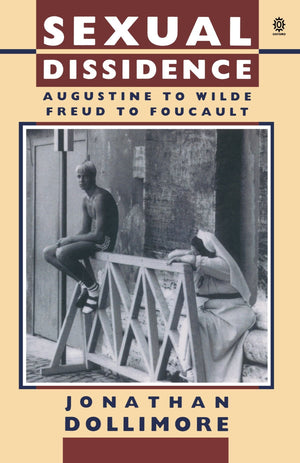 Sexual Dissidence: Augustine To Wilde, Freud To Foucault,Used