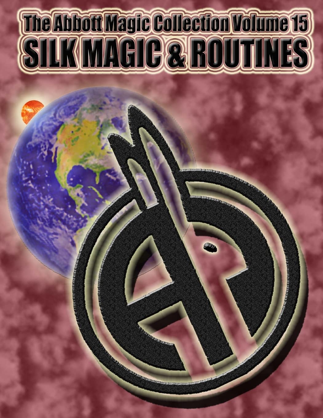 The Abbott Magic Collection Volume 15: Silk Magic & Routines,Used