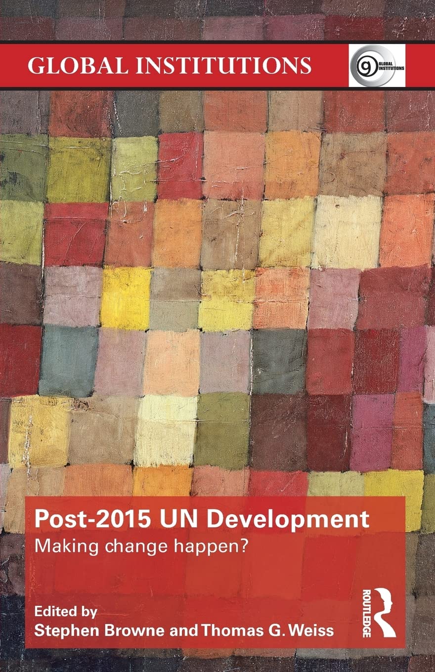 Post2015 Un Development: Making Change Happen? (Global Institutions),Used