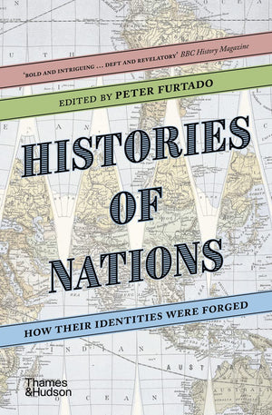 Histories of Nations: How Their Identities Were Forged,Used