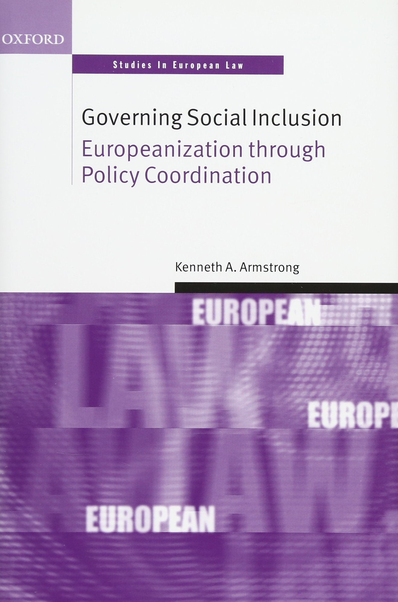 Governing Social Inclusion: Europeanization through Policy Coordination (Oxford Studies in European Law),Used