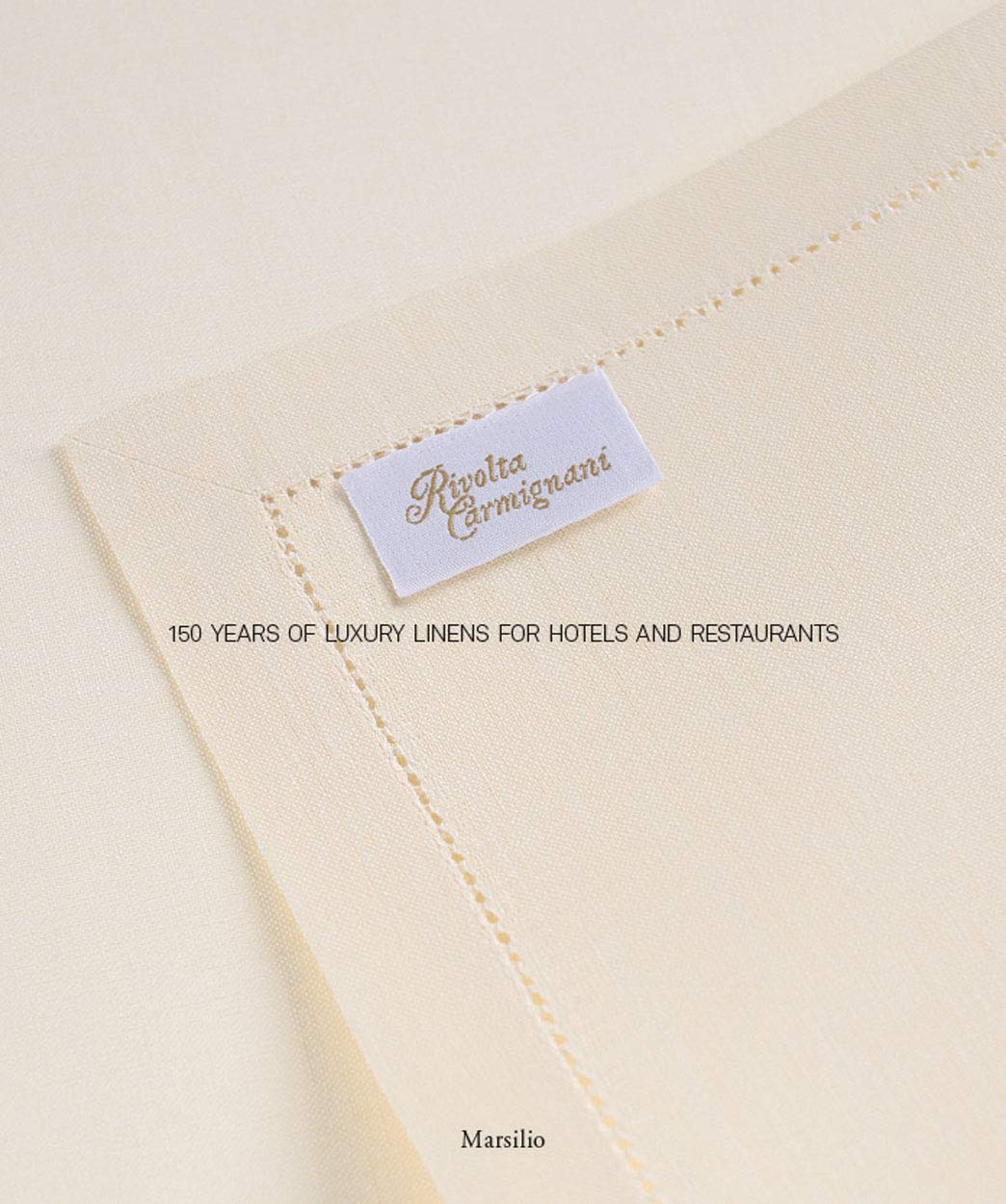 Rivolta Carmignani: 150 Years of Luxury Linens for Hotels and Restaurants,Used