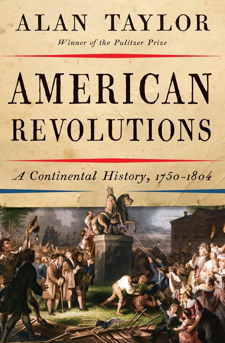 American Revolutions: A Continental History, 17501804
